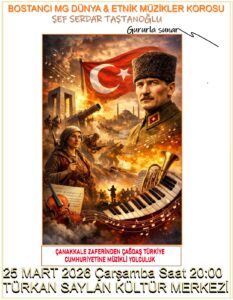 BOSTANCI KÜLTÜRLER KOROMUZDAN MUHTEŞEM BİR KONSER Çanakkale Zaferinden Çağdaş Türkiye Cumhuriyetine müzikli yolculuk
